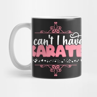 I Can't I Have Karate - Cute Karate product Mug